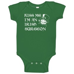 Kiss Me I M An Irish Surgeon St Patricks Day Baby One Piece Kiss Me I M An Irish Surgeon St Patricks Day Baby One Piece
