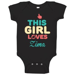 This Girl Loves Zima Name Baby One Piece This Girl Loves Zima Name Baby One Piece