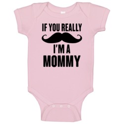 If You Really Moustache Im A Mommy English Mom Baby One Piece If You Really Moustache Im A Mommy English Mom Baby One Piece