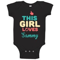 This Girl Loves Sammy Name Baby One Piece This Girl Loves Sammy Name Baby One Piece