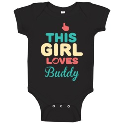 This Girl Loves Buddy Name Baby One Piece This Girl Loves Buddy Name Baby One Piece
