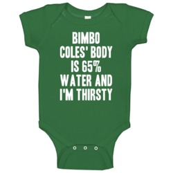 Bimbo Coles Body Is Water Thirsty Love Boston Basketball Baby One Piec Bimbo Coles Body Is Water Thirsty Love Boston Basketball Baby One Piec