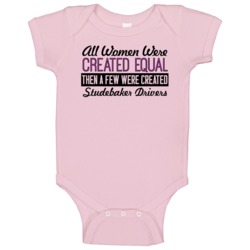 Women Created Equal Studebaker Drivers Car Lover Baby One Piece Women Created Equal Studebaker Drivers Car Lover Baby One Piece
