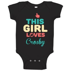 This Girl Loves Crosby Name Baby One Piece This Girl Loves Crosby Name Baby One Piece