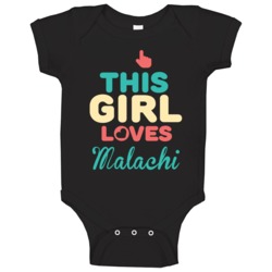 This Girl Loves Malachi Name Baby One Piece This Girl Loves Malachi Name Baby One Piece