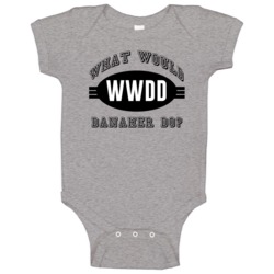 What Would Danaher Do Wwjd Parody Custom Name Baby One Piece What Would Danaher Do Wwjd Parody Custom Name Baby One Piece