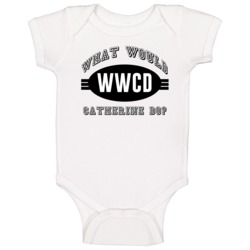 What Would Catherine Do Wwjd Parody Custom Name Baby One Piece What Would Catherine Do Wwjd Parody Custom Name Baby One Piece