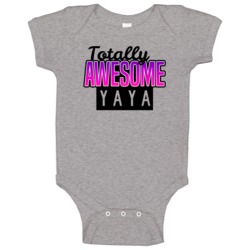 Totally Awesome Yaya Cool Language Mother Mom Gift Baby One Piece Totally Awesome Yaya Cool Language Mother Mom Gift Baby One Piece