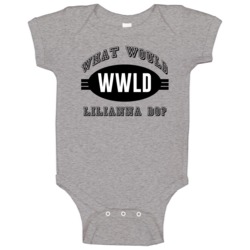 What Would Lilianna Do Wwjd Parody Custom Name Baby One Piece What Would Lilianna Do Wwjd Parody Custom Name Baby One Piece
