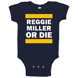 Reggie Miller Or Die Indiana Basketball Baby One Piece Reggie Miller Or Die Indiana Basketball Baby One Piece
