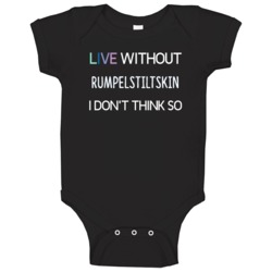 Live Without Rumpelstiltskin Horror Film Baby One Piece Live Without Rumpelstiltskin Horror Film Baby One Piece