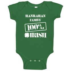 Hanrahan 100 Percent Irish Ireland Clover St Patricks Day Ireland Baby Hanrahan 100 Percent Irish Ireland Clover St Patricks Day Ireland Baby