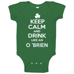 Keep Calm And Drink Like An O 'brien Irish Parody Baby One Piece