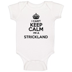 Strickland I Cant Keep Calm Parody Baby One Piece Strickland I Cant Keep Calm Parody Baby One Piece