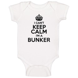 Bunker I Cant Keep Calm Parody Baby One Piece Bunker I Cant Keep Calm Parody Baby One Piece