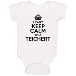 Teichert I Cant Keep Calm Parody Baby One Piece Teichert I Cant Keep Calm Parody Baby One Piece