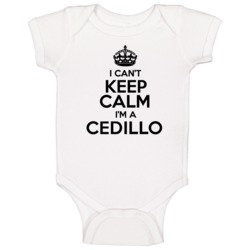 Cedillo I Cant Keep Calm Parody Baby One Piece Cedillo I Cant Keep Calm Parody Baby One Piece