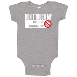 Dont Touch My Dodge Magnum Funny Car Baby One Piece Dont Touch My Dodge Magnum Funny Car Baby One Piece