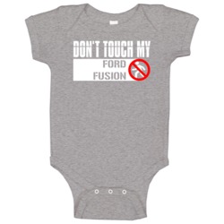 Dont Touch My Ford Fusion Funny Car Baby One Piece Dont Touch My Ford Fusion Funny Car Baby One Piece
