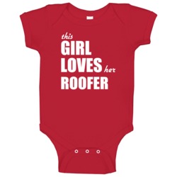 This Girl Loves Her Roofer Baby One Piece This Girl Loves Her Roofer Baby One Piece
