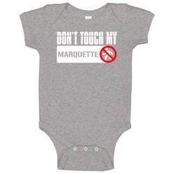 Dont Touch My Marquette Funny Car Baby One Piece Dont Touch My Marquette Funny Car Baby One Piece