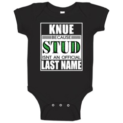 Knue Because Stud Official Last Name Funny Baby One Piece Knue Because Stud Official Last Name Funny Baby One Piece