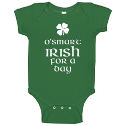 Smart O Smart Irish For A Day St Patrick Day Baby One Piece Smart O Smart Irish For A Day St Patrick Day Baby One Piece