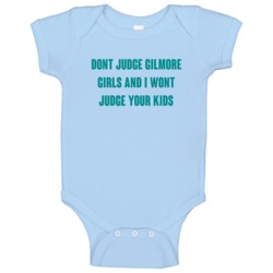 Dont Judge Gilmore Girls Tv Series Baby One Piece Dont Judge Gilmore Girls Tv Series Baby One Piece