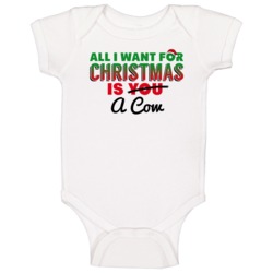 All I Want For Christmas Is A Cow Funny Cute Holiday Gift Baby One Pie All I Want For Christmas Is A Cow Funny Cute Holiday Gift Baby One Pie