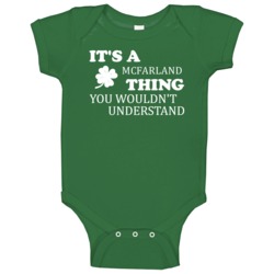 Its A Mcfarland Thing You Wouldnt Understand Irish Clover Baby One Pie Its A Mcfarland Thing You Wouldnt Understand Irish Clover Baby One Pie