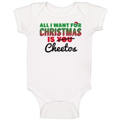 All I Want For Christmas Is Cheetos Favorite Food Holiday Gift Baby On All I Want For Christmas Is Cheetos Favorite Food Holiday Gift Baby On
