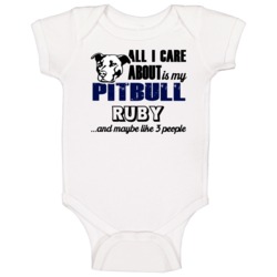 Ruby Pitbull I Care About My Dog And Like Three People Lover Baby One Ruby Pitbull I Care About My Dog And Like Three People Lover Baby One