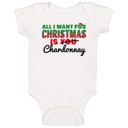 All I Want For Christmas Is Chardonnay Drinking Party Gift Baby One Pi All I Want For Christmas Is Chardonnay Drinking Party Gift Baby One Pi