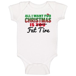 All I Want For Christmas Is Fat Tire Drinking Party Gift Baby One Piec All I Want For Christmas Is Fat Tire Drinking Party Gift Baby One Piec