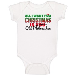 All I Want For Christmas Is Old Milwaukee Drinking Party Gift Baby One All I Want For Christmas Is Old Milwaukee Drinking Party Gift Baby One