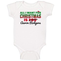 All I Want For Christmas Is Aaron Rodgers Green Bay Football Fan Baby All I Want For Christmas Is Aaron Rodgers Green Bay Football Fan Baby