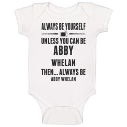 Always Be Yourself Abby Whelan Baby One Piece Always Be Yourself Abby Whelan Baby One Piece