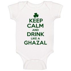 Keep Calm And Drink Like A Ghazal Irish Baby One Piece Keep Calm And Drink Like A Ghazal Irish Baby One Piece