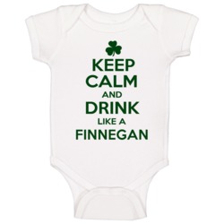 Keep Calm And Drink Like A Finnegan Irish Baby One Piece Keep Calm And Drink Like A Finnegan Irish Baby One Piece