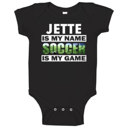 Jette Is My Name Soccer My Game Cool Sports Baby One Piece Jette Is My Name Soccer My Game Cool Sports Baby One Piece