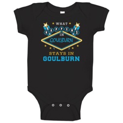 What Happens In Stays In Goulburn Australia Funny Cool City Baby One P What Happens In Stays In Goulburn Australia Funny Cool City Baby One P