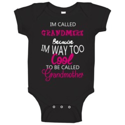 Im Called Grandmere Because Im Too Cool French Grandmother Baby One Pi Im Called Grandmere Because Im Too Cool French Grandmother Baby One Pi