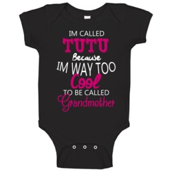 Im Called Tutu Because Im Too Cool Hawaiian Grandmother Baby One Piece Im Called Tutu Because Im Too Cool Hawaiian Grandmother Baby One Piece