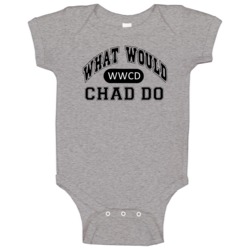 What Would Chad Do The Wire Popular Tv Show Baby One Piece What Would Chad Do The Wire Popular Tv Show Baby One Piece