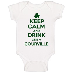 Keep Calm And Drink Like A Courville Irish Baby One Piece Keep Calm And Drink Like A Courville Irish Baby One Piece