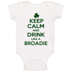 Keep Calm And Drink Like A Broadie Irish Baby One Piece Keep Calm And Drink Like A Broadie Irish Baby One Piece