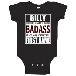 Billy Because Badass Official First Name Funny Baby One Piece Billy Because Badass Official First Name Funny Baby One Piece