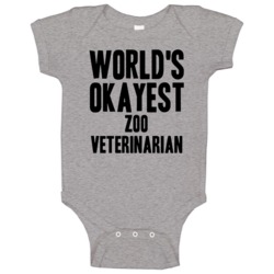 World's Okayest Zoo Veterinarian Funny Job Occupation Career Baby One World's Okayest Zoo Veterinarian Funny Job Occupation Career Baby One
