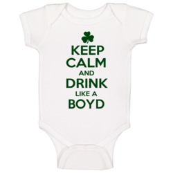 Keep Calm And Drink Like A Boyd Irish Baby One Piece Keep Calm And Drink Like A Boyd Irish Baby One Piece