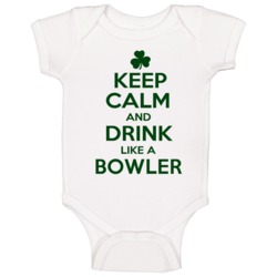 Keep Calm And Drink Like A Bowler Irish Baby One Piece Keep Calm And Drink Like A Bowler Irish Baby One Piece